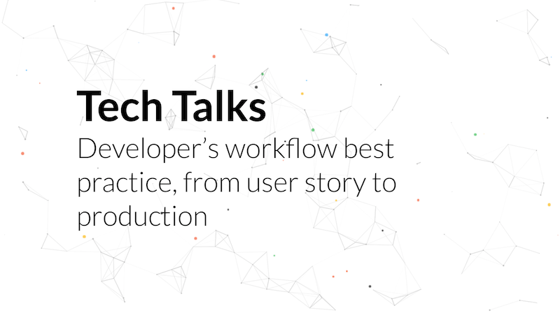 Developer's workflow best practice, from user story to production